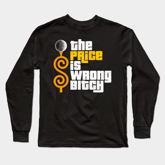 The Price is Wrong Bitch! Long Sleeve T-Shirt by darklordpug